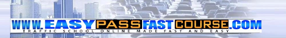 EasyPassFastCourse.com - Online Traffic School Mady Easy